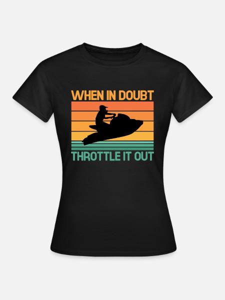 Si vous avez des doutes, limitez-le - Jet Ski - T-shirt Femme - noir