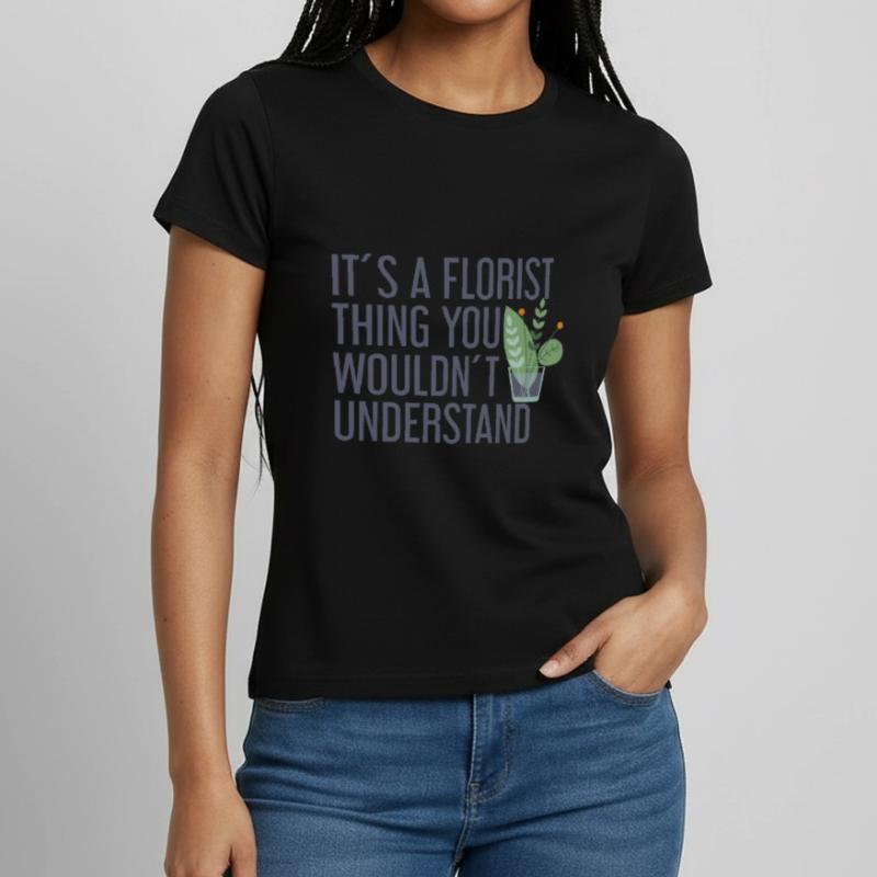 C’est un truc de fleuriste que vous ne comprenez pas T-shirt Femme