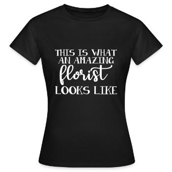 So Sieht Ein Hervorragender Florist Aus - Frauen T-Shirt - Schwarz - Vorne - AI Model Female 172 dark (172cm)