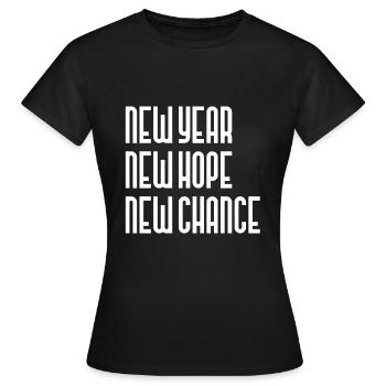 Neues Jahr Neue Hoffnung Neue Chance - Frauen T-Shirt - Schwarz - Vorne - AI Model Female 172 dark (172cm)