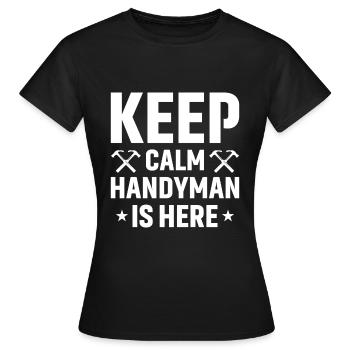 Ruhe Bewahren Heimwerker Ist Hier - Frauen T-Shirt - Schwarz - Vorne - AI Model Female 172 dark (172cm)