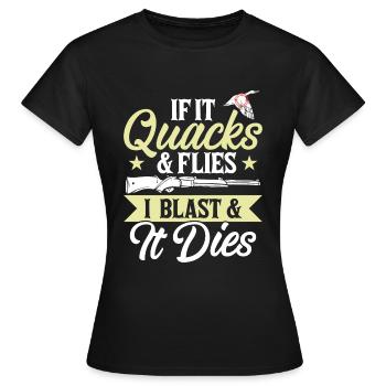 If it quacks and flies, I'll blow up and it will die - Women's T-Shirt - black - Front - AI Model Female 172 dark (172cm)