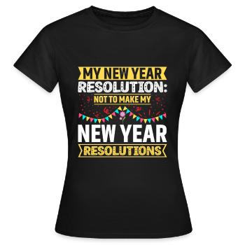 Ma résolution : Pas de résolutions du Nouvel An - T-shirt Femme - noir - Devant - AI Model Female 172 dark (172cm)