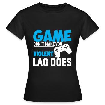 Le jeu ne vous rend pas violent The Lag - T-shirt Femme - noir - Devant - AI Model Female 172 dark (172cm)