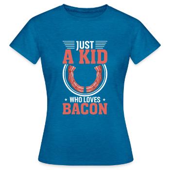Just a child who loves bacon - Women's T-Shirt - antique blue sapphire heather - Front - AI Model Female 172 dark (172cm)