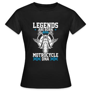 Legenden Werden Mit Motorrad-Dna Geboren - Frauen T-Shirt - Schwarz - Vorne - AI Model Female 172 dark (172cm)