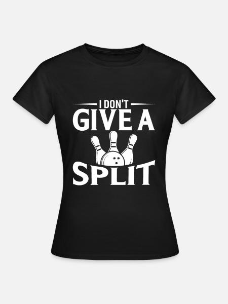 Ich gebe keinen Split - Frauen T-Shirt - Schwarz