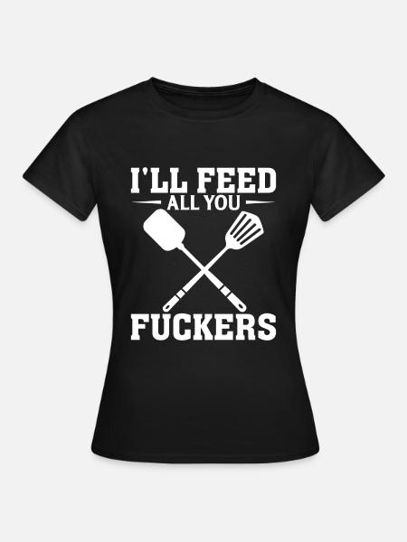 Je vais nourrir tous les enfoirés - Dame-T-shirt - sort