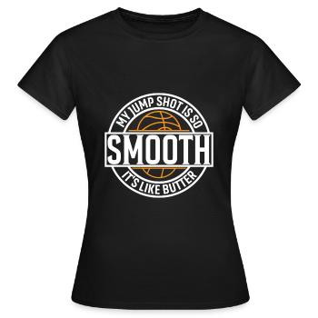 Mein Sprungschuss ist so glatt, er ist wie Butter. - Frauen T-Shirt - Schwarz - Vorne - AI Model Female 172 dark (172cm)