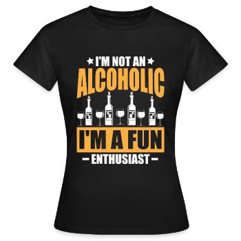 Ich bin kein Alkoholiker, ich bin ein Spaß-Enthusiast. - Frauen T-Shirt - Schwarz - Vorne - AI Model Female 172 dark (172cm)