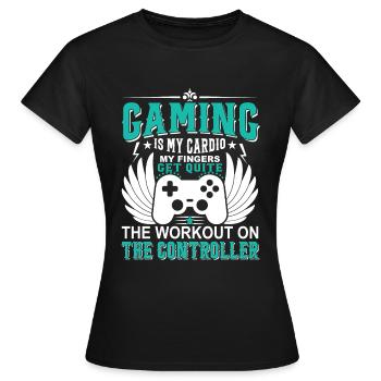 Gaming ist mein Cardio - meine Finger werden ziemlich wor - Frauen T-Shirt - Schwarz - Vorne - AI Model Female 172 dark (172cm)