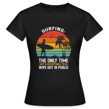 Surf : le seul moment où il est acceptable de s’essuyer - T-shirt Femme - noir - Devant - AI Model Female 172 dark (172cm)