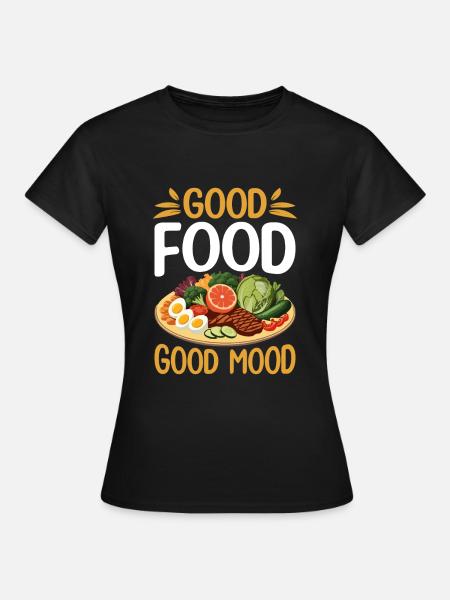Gutes Essen = Gute Laune. - Frauen T-Shirt - Schwarz