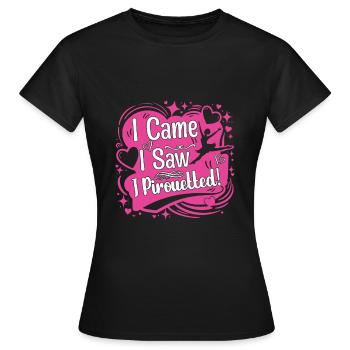 Je suis venu, j’ai vu, j’ai pirouetté ! - T-shirt Femme - noir - Devant - AI Model Female 172 dark (172cm)