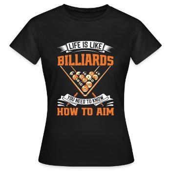 La vie est comme le billard : vous devez savoir comment l’IA - T-shirt Femme - noir - Devant - AI Model Female 172 dark (172cm)