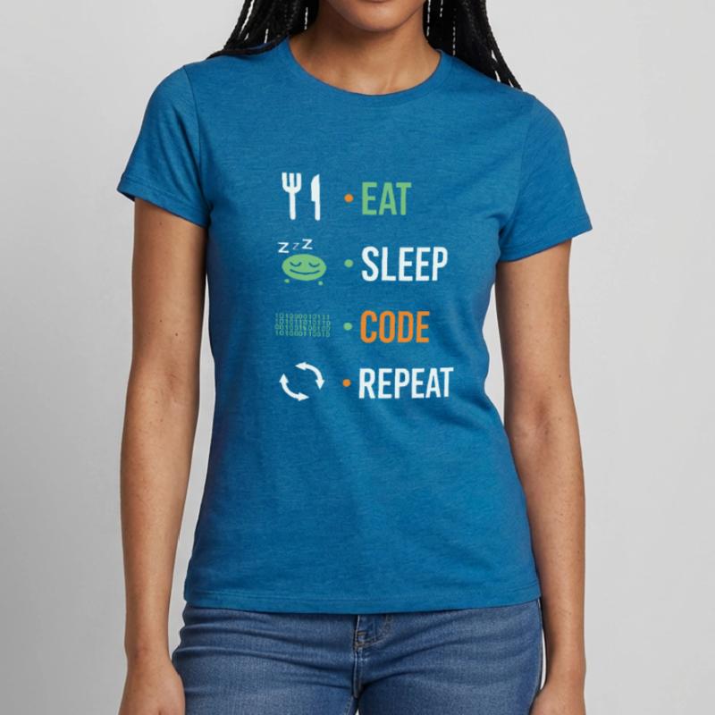 Manger, dormir, coder, répéter. T-shirt Femme