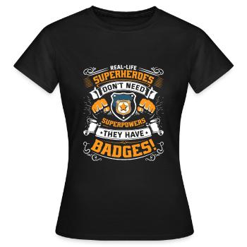 Les super-héros de la vie réelle n’ont pas besoin de superpouvoirs ; ils - T-shirt Femme - noir - Devant - AI Model Female 172 dark (172cm)