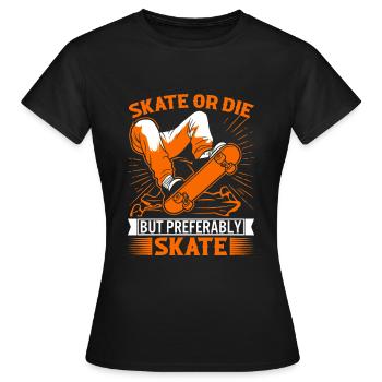 Patiner ou mourir... mais de préférence patiner ! - T-shirt Femme - noir - Devant - AI Model Female 172 dark (172cm)