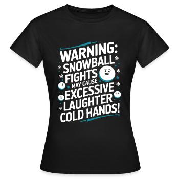 Avertissement : les batailles de boules de neige peuvent provoquer des rires excessifs - T-shirt Femme - noir - Devant - AI Model Female 172 dark (172cm)