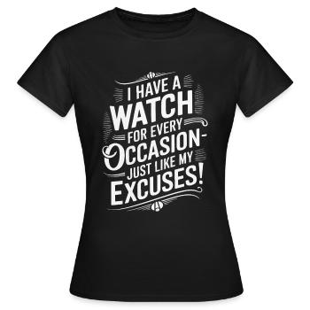 Ich habe für jeden Anlass eine Uhr - genau wie meine Uhr. - Frauen T-Shirt - Schwarz - Vorne - AI Model Female 172 dark (172cm)