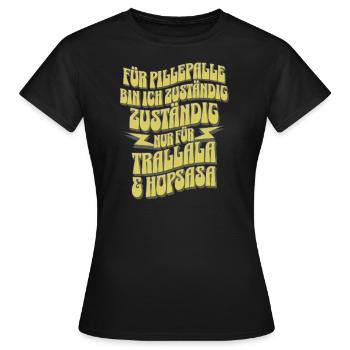 Für Pillepalle bin ich nicht zuständig - Frauen T-Shirt - Schwarz - Vorne - AI Model Female 172 dark (172cm)
