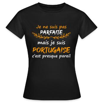 cadeau drôle pas parfaite mais portugaise - T-shirt Femme - noir - Devant - AI Model Female 172 dark (172cm)