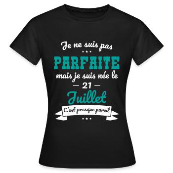 Anniversaire - Pas parfaite mais née le 21 Juillet - T-shirt Femme - noir - Devant - AI Model Female 172 dark (172cm)
