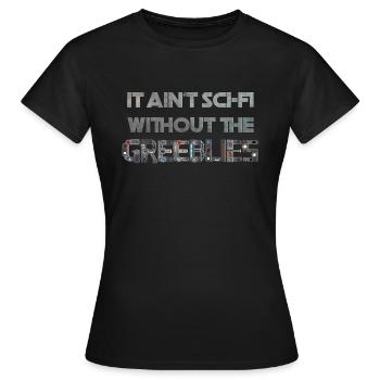 Es ist keine Science-Fiction ohne die Greeblies - Frauen T-Shirt - Schwarz - Vorne - AI Model Female 172 dark (172cm)