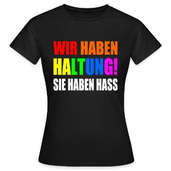 wir haben haltung sie haben hass - Frauen T-Shirt - Schwarz - Vorne - AI Model Female 172 dark (172cm)
