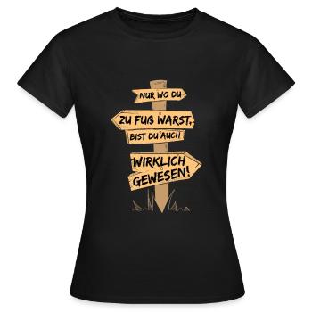 Nur wo du zu Fuss warst, bis du wirklich gewesen - Frauen T-Shirt - Schwarz - Vorne - AI Model Female 172 dark (172cm)