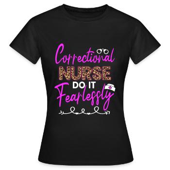 Infirmière correctionnelle Do It Fearless Nursing Gifts - T-shirt Femme - noir - Devant - AI Model Female 172 dark (172cm)