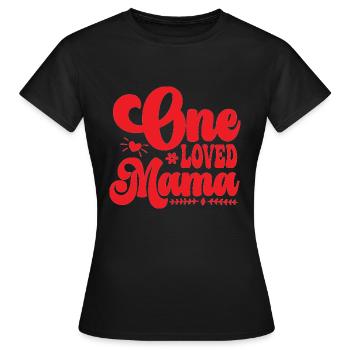 One Loved Mama - Frauen T-Shirt - Schwarz - Vorne - AI Model Female 172 dark (172cm)