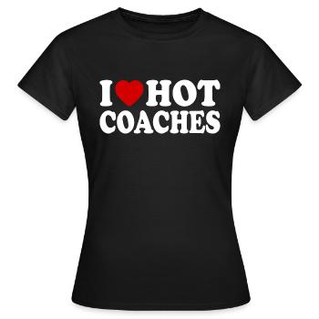 I love hot coaches - T-shirt Femme - noir - Devant - AI Model Female 172 dark (172cm)