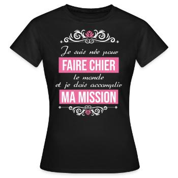 je suis née pour faire chier le monde - T-shirt Femme - noir - Devant - AI Model Female 172 dark (172cm)