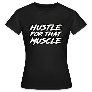 Hustle pour ce muscle - T-shirt Femme - noir - Devant - AI Model Female 172 dark (172cm)