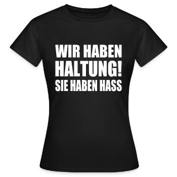 wir haben haltung sie haben hass - Frauen T-Shirt - Schwarz - Vorne - AI Model Female 172 dark (172cm)