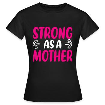 Forte comme une mère - T-shirt Femme - noir - Devant - AI Model Female 172 dark (172cm)