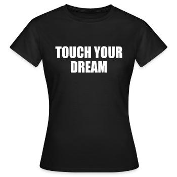 touch your dream - Frauen T-Shirt - Schwarz - Vorne - AI Model Female 172 dark (172cm)