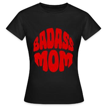 Badass Mom - Frauen T-Shirt - Schwarz - Vorne - AI Model Female 172 dark (172cm)