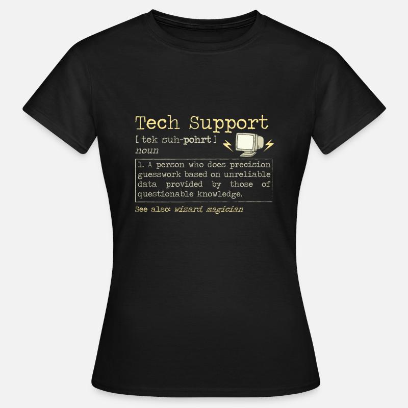 Tech Support | Computer Helpdesk Technik Hilfe - Frauen T-Shirt - Schwarz