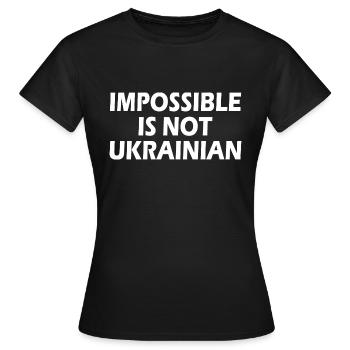 impossible is not ukrainian - ukraine - Frauen T-Shirt - Schwarz - Vorne - AI Model Female 172 dark (172cm)