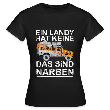 Ein Landy hat keine Kratzer das sind Narben - Frauen T-Shirt - Schwarz - Vorne - AI Model Female 172 dark (172cm)