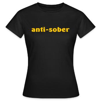 Anti Nüchtern Lustig - Frauen T-Shirt - Schwarz - Vorne - AI Model Female 172 dark (172cm)