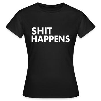 Shit happens - T-shirt Femme - noir - Devant - AI Model Female 172 dark (172cm)