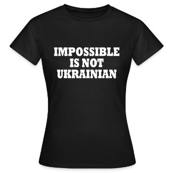 impossible is not ukrainian - ukraine - Frauen T-Shirt - Schwarz - Vorne - AI Model Female 172 dark (172cm)