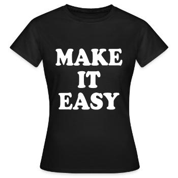 Make it easy - Women's T-Shirt - black - Front - AI Model Female 172 dark (172cm)