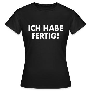 Ich habe fertig - Frauen T-Shirt - Schwarz - Vorne - AI Model Female 172 dark (172cm)