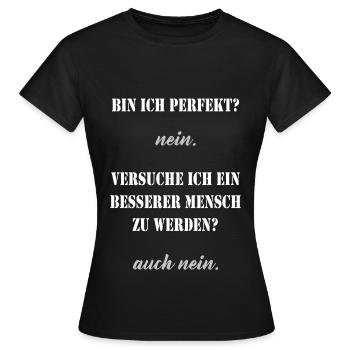 Bin ich perfekt? - Frauen T-Shirt - Schwarz - Vorne - AI Model Female 172 dark (172cm)