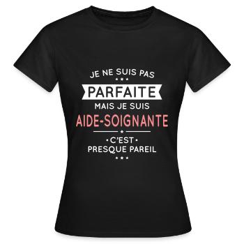 Pas parfaite mais je suis aide-soignante - T-shirt Femme - noir - Devant - AI Model Female 172 dark (172cm)