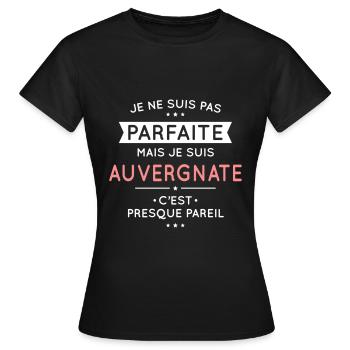 Je ne suis pas parfaite mais je suis Auvergnate - T-shirt Femme - noir - Devant - AI Model Female 172 dark (172cm)